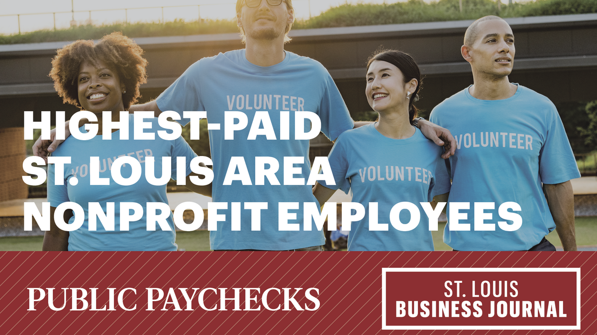 Public paychecks 2019: The highest-paid St. Louis nonprofit executives - St. Louis Business Journal