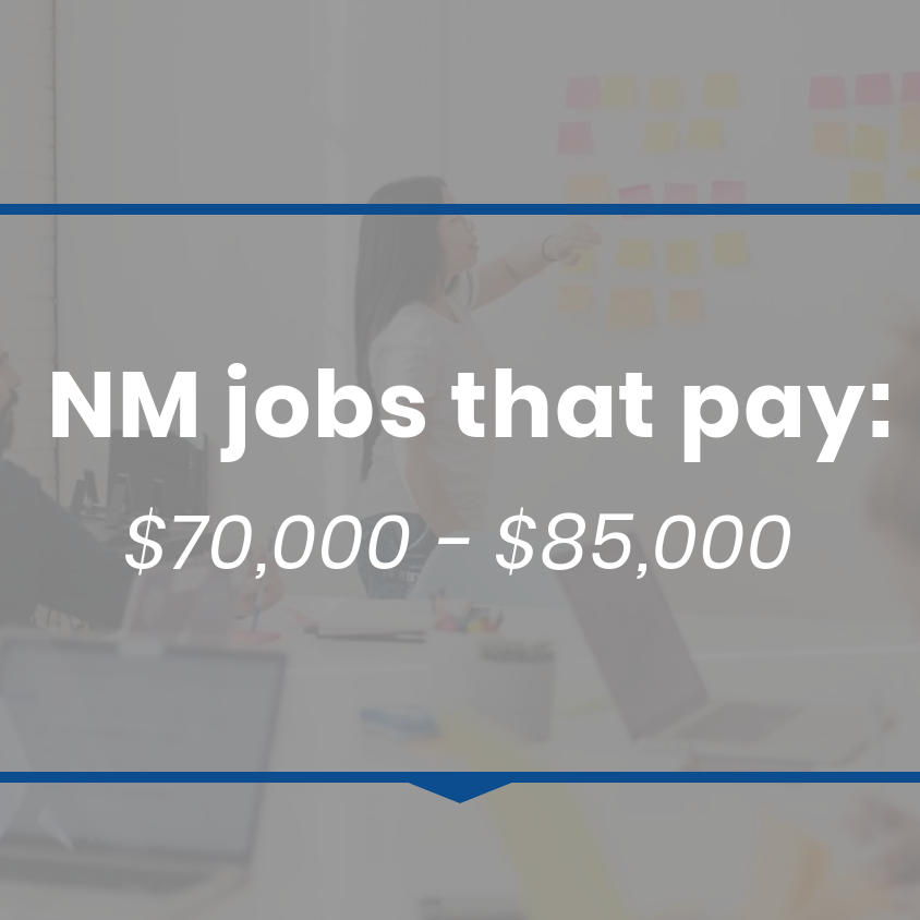 NM jobs that pay $70,000 to $85,000 annually - Albuquerque