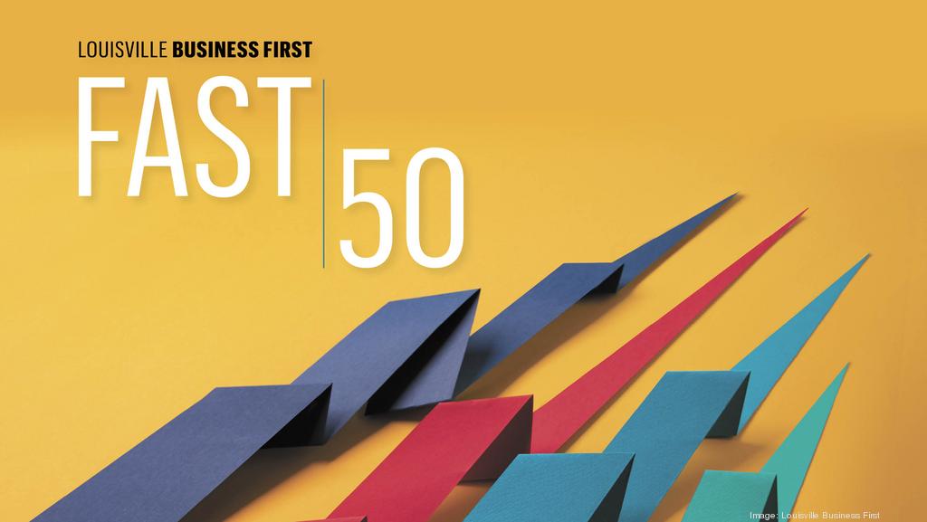 Fast 50 Louisville S Fastest Growing Private Companies Louisville Business First