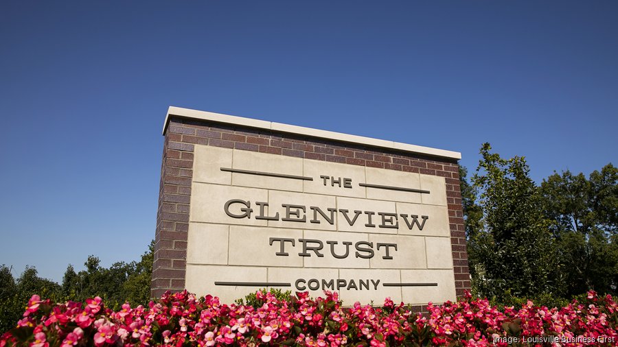 Glenview Trust expanding to new market Louisville Business First
