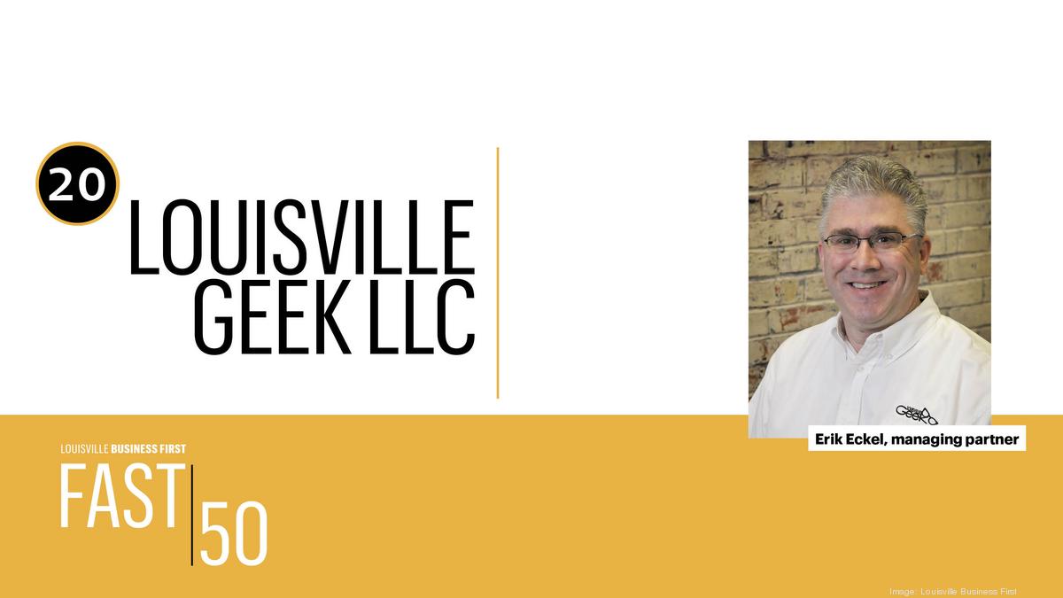Fast 50 Louisville Geek LLC Louisville Business First