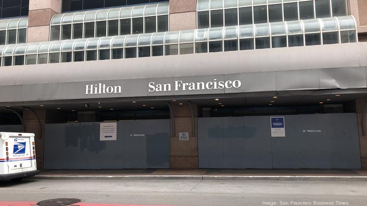 The Hilton San Francisco Union Square, 333 O'Farrell St., has been shuttered since the city ordered nonessential businesses to close amid Covid-19.
