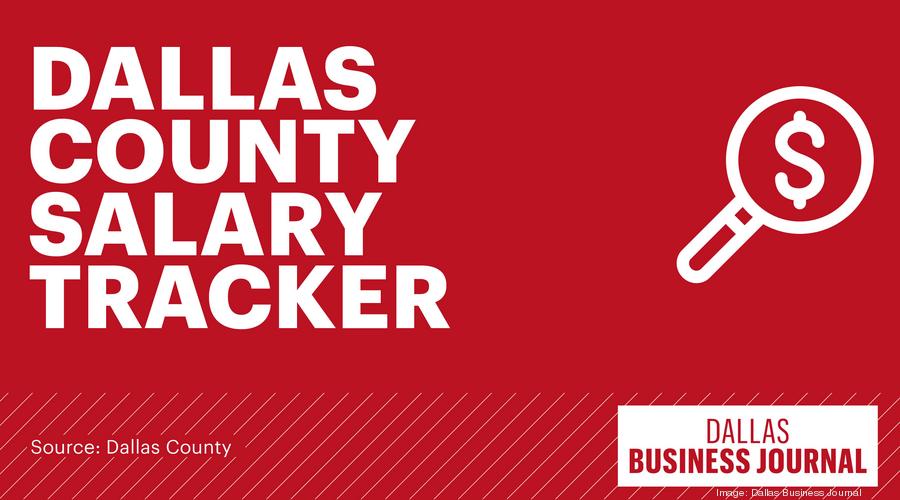 Dallas County salary tracker Dallas Business Journal