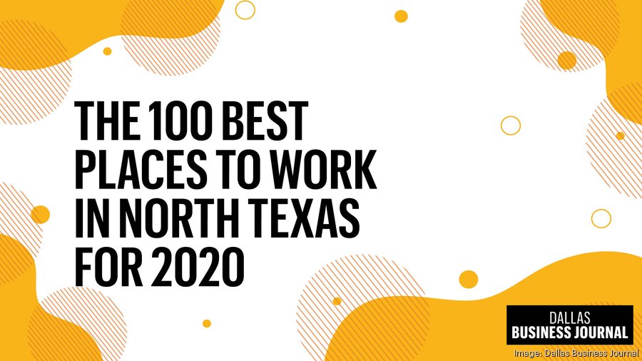 The Dallas Business Journal has ranked the 100 Best Places to Work 