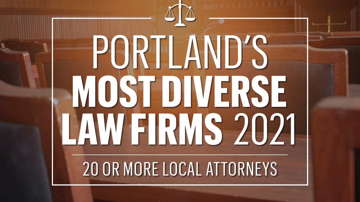 Meet Portland's 25 most diverse large law firms of 2021 based on a