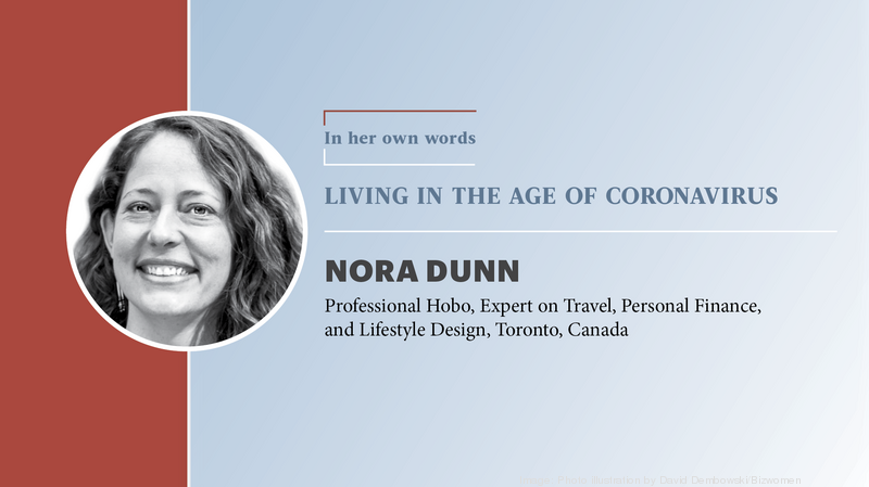 In Her Own Words Grounded By Covid 19 Career Traveler Nora Dunn S Journey Takes A Detour Bizwomen