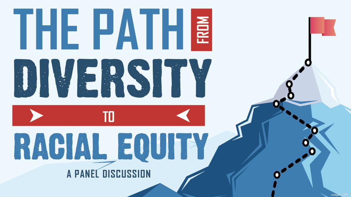 The Path from Diversity to Racial Equity, a panel discussion ...