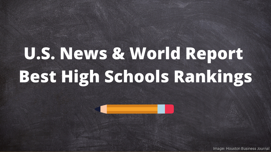 Houston schools make U.S. News & World Report's 2021 Best Public High