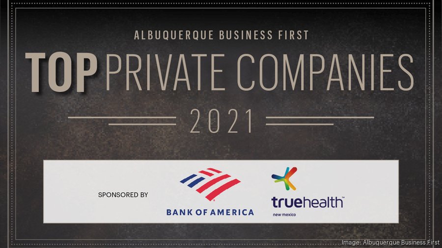 Meet Albuquerque Business First's Top Private Companies for 2021