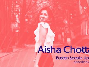 Boston Speaks Up Aisha Chottani