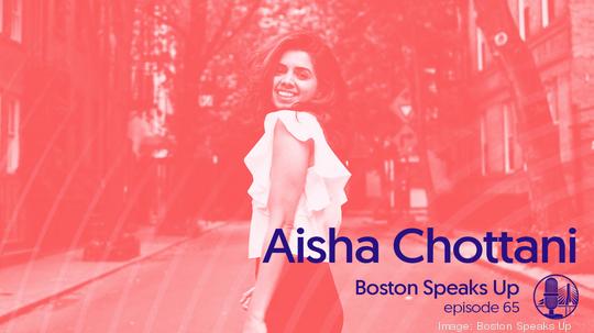 Boston Speaks Up Aisha Chottani