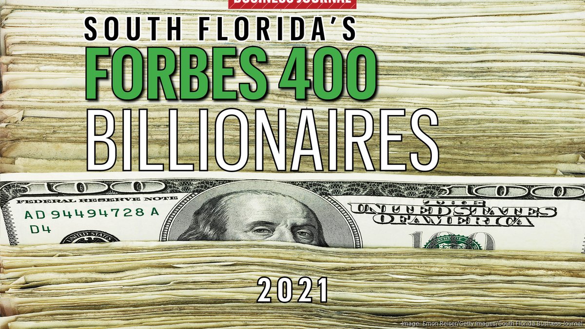 Forbes 400: Meet South Florida's Billionaire Residents Of 2021 ...