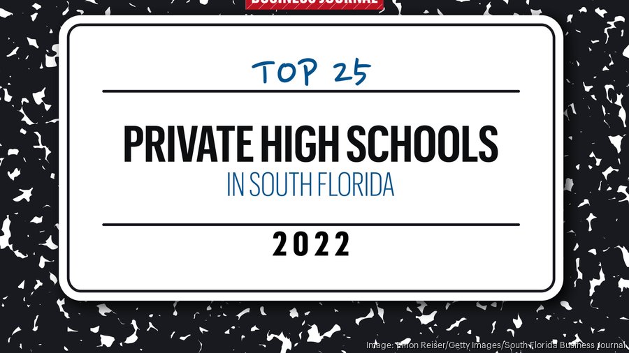 These are the Top 25 private high schools in South Florida for 2022 ...