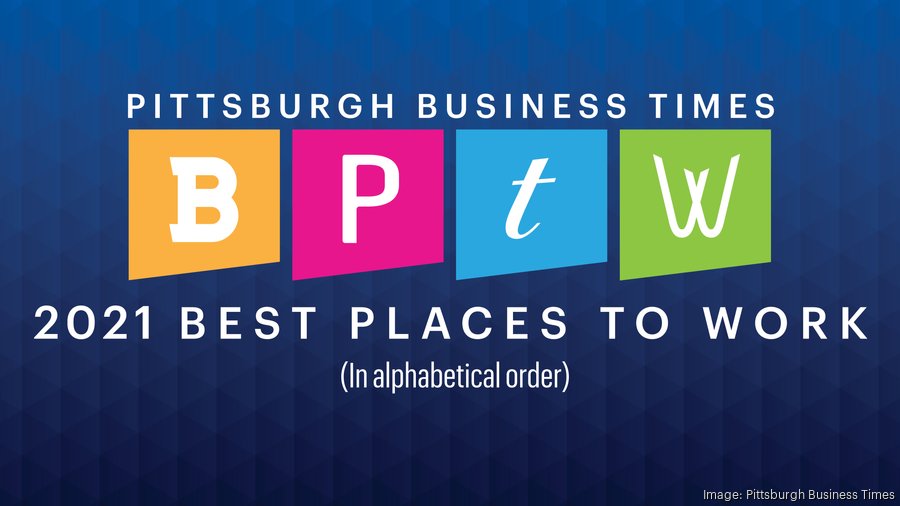 Introducing Pittsburgh&rsquo;s 2021 Best Places to Work - Pittsburgh 