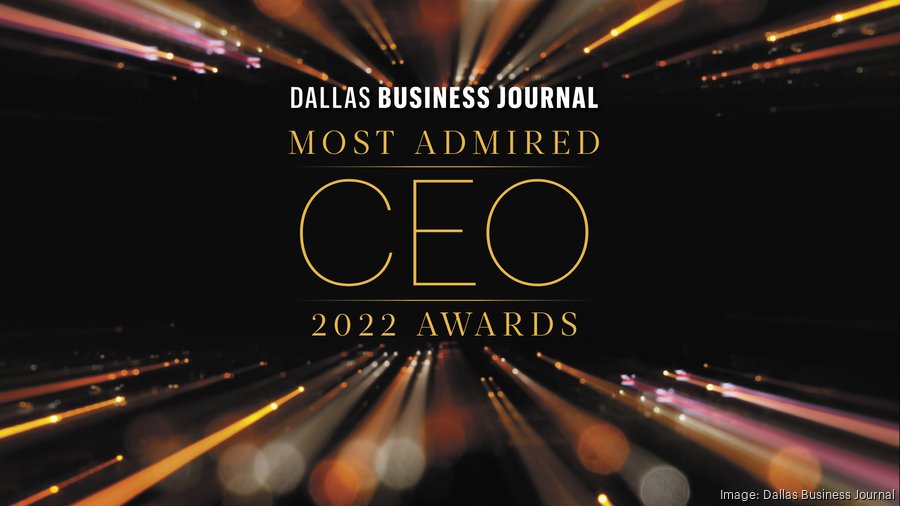 Dallas Business Journal names 2022 class of Most Admired CEOs Dallas