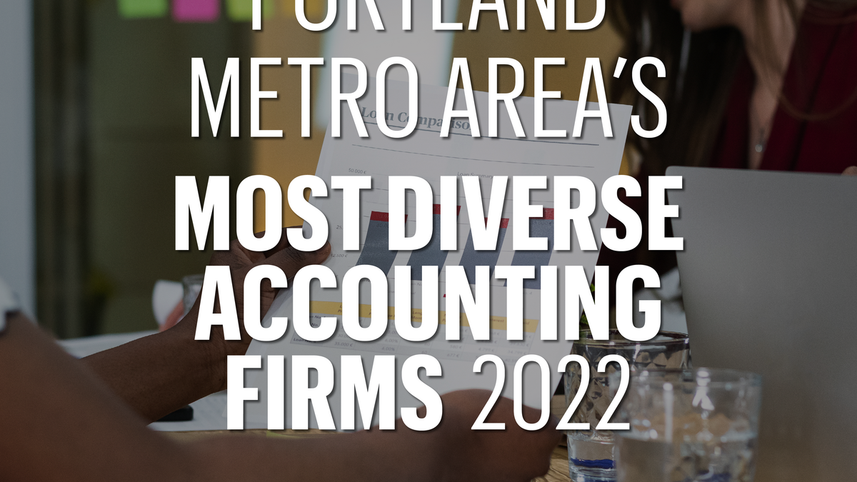 Meet the 24 most diverse accounting firms in the Portland metro area