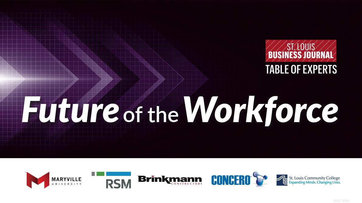 Table of Experts: Future of the Workforce - St. Louis Business Journal