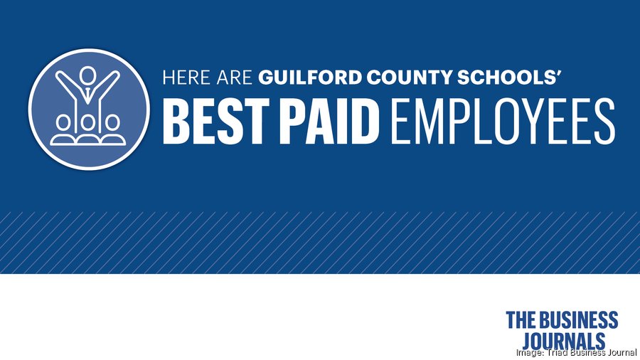 Public paychecks Here are the 25 highestpaid Guilford County School
