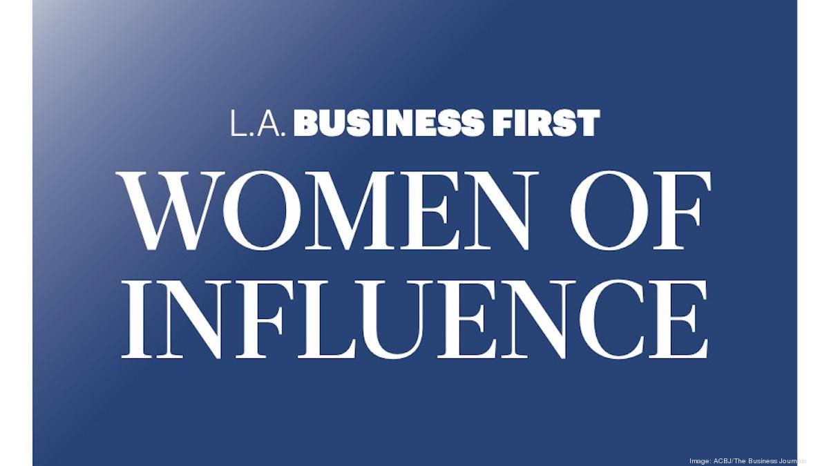 Women of Influence 2022 for L.A. Business First - L.A. Business First