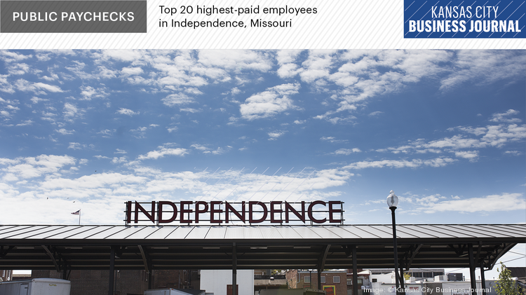50 highest-paid city employees in Independence, Missouri - Kansas City  Business Journal