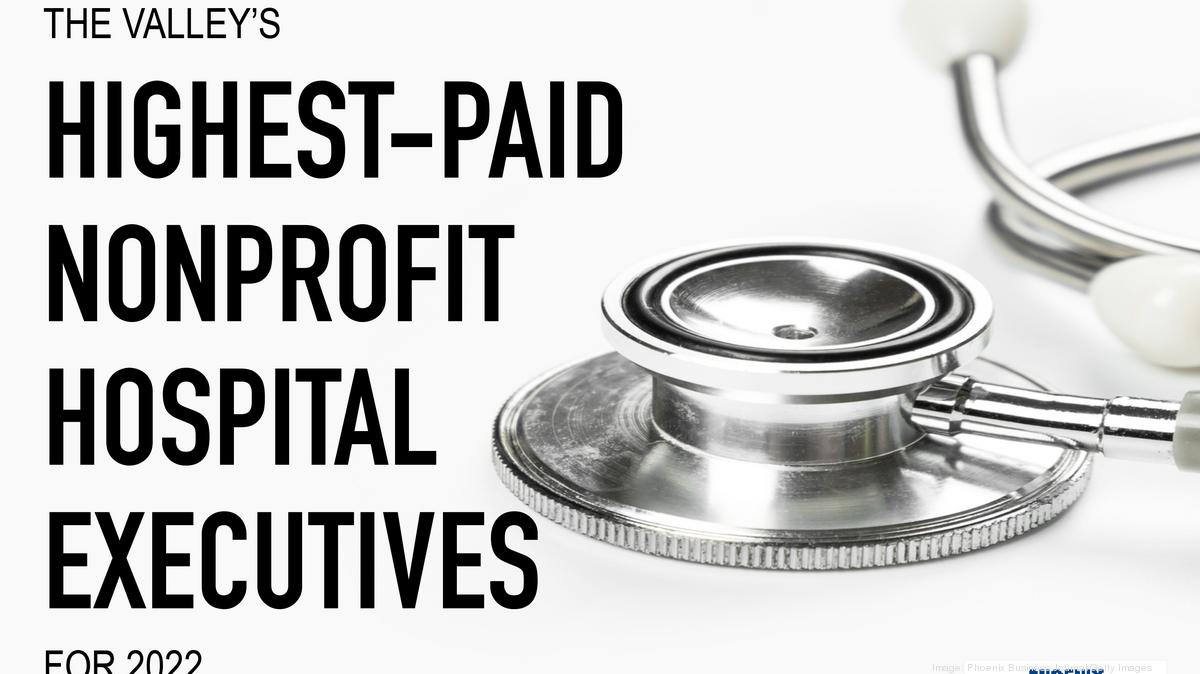 Thirtyplus executives of nonprofit hospital firms earn more than 1M