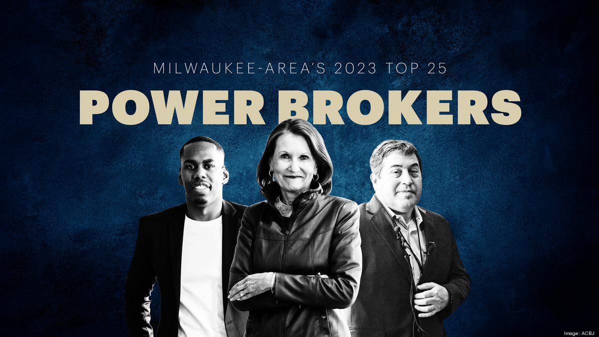 Meet the Milwaukee-areas top 25 power brokers - Milwaukee Business Journal