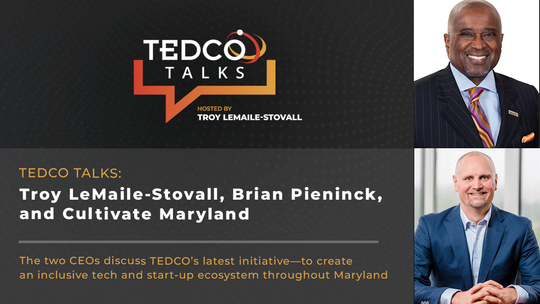 “TEDCO Talks”: Troy LeMaile-Stovall, Brian Pieninck and Cultivate Maryland