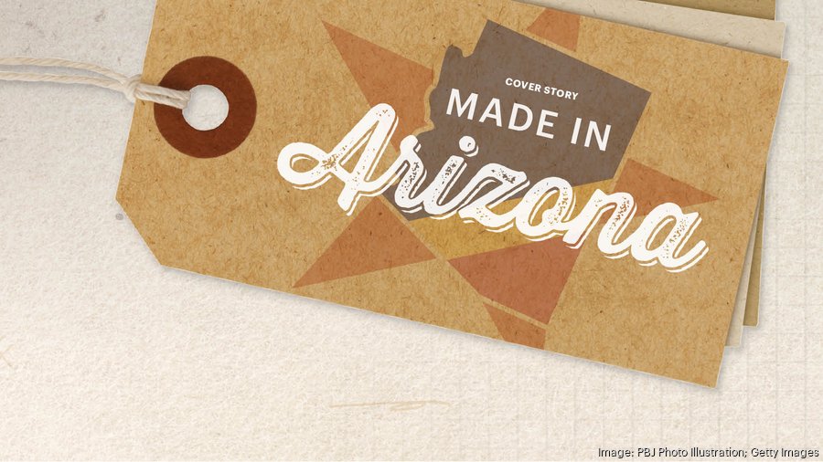 Made In Arizona Brands manufactured locally share secrets to success Phoenix Business Journal