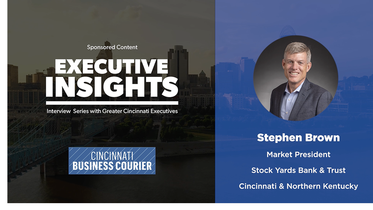 Executive Insights Stephen Brown, market president, Stock Yards Bank