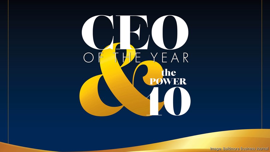 Baltimore Business Journal CEO of the Year and the Power 10: Meet the ...