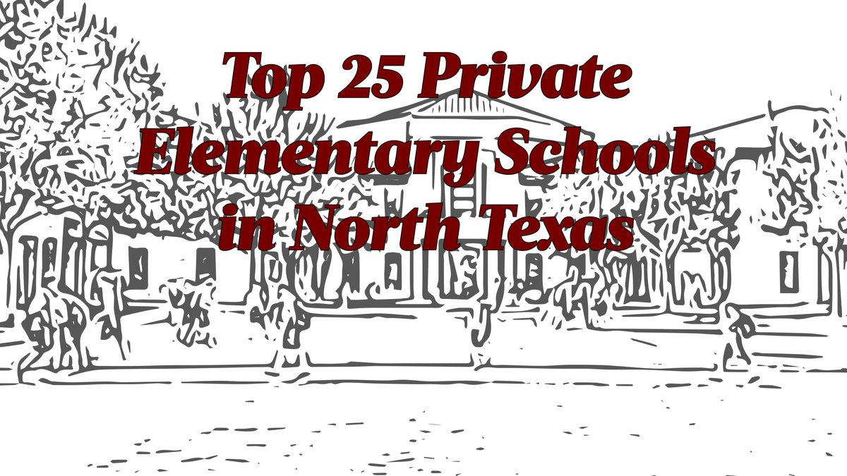 Here are the top 25 private elementary schools in DFW, report says