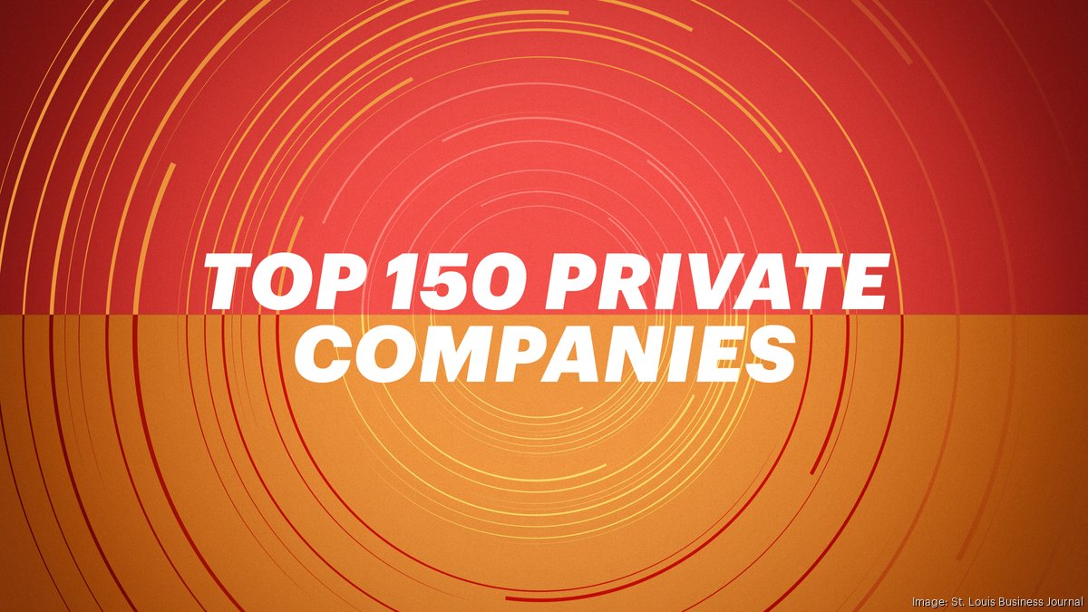 Here’s a look at St. Louis' 150 largest privatelyheld companies in 4