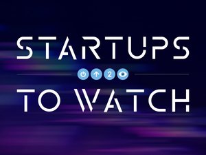 Startups to Watch