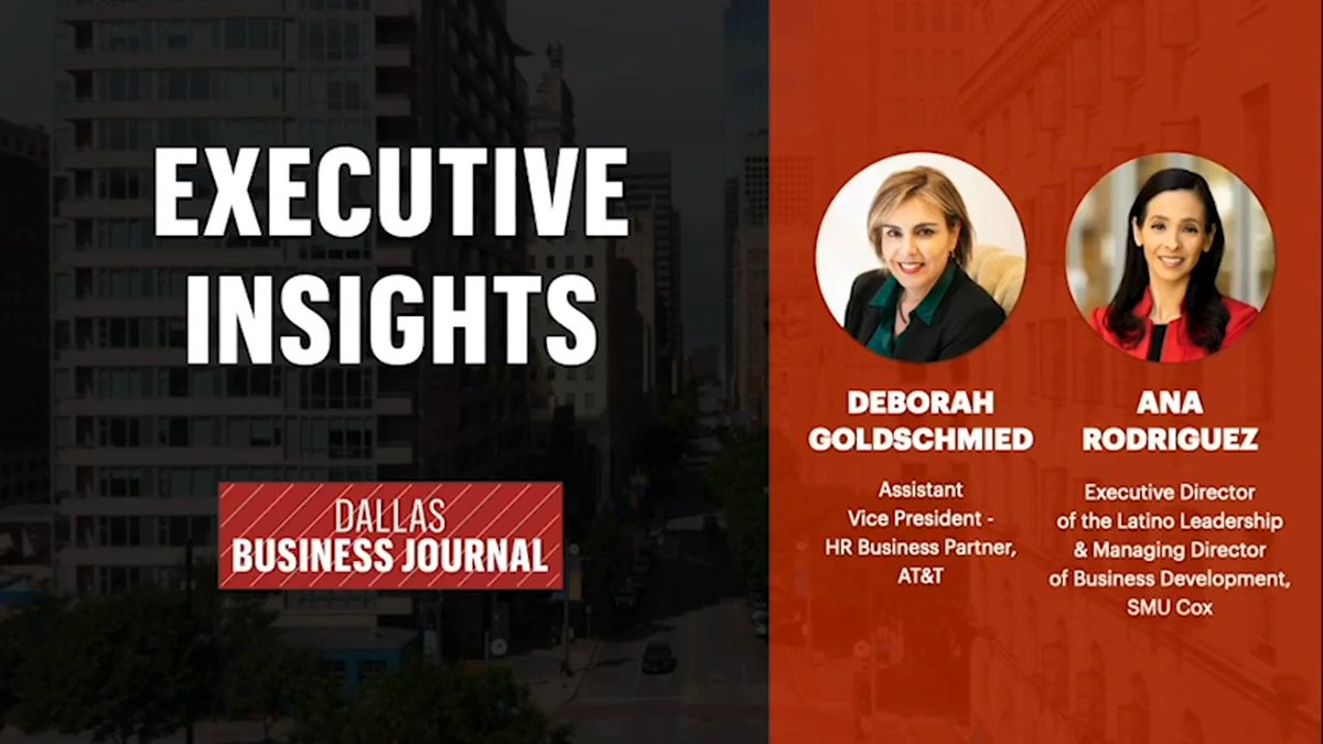 Executive Insights: SMU Cox's Ana Rodriguez and AT&T's Deborah Goldschmied (video) - Dallas Business