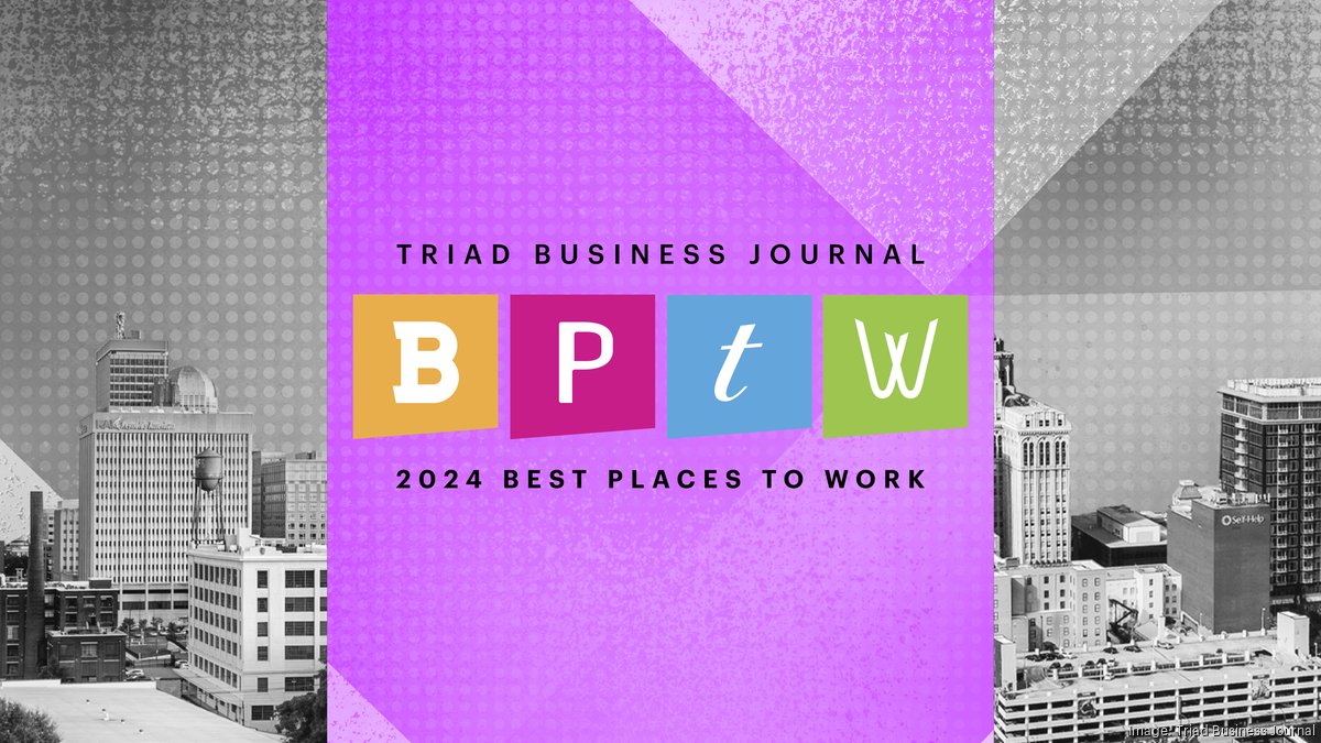 Triad Business Journal's Best Places to Work 2024 Triad Business Journal