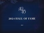 2024 40 Under 40 Hall of Fame
