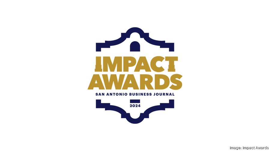 Announcing the 2024 Impact Award honorees - San Antonio Business Journal