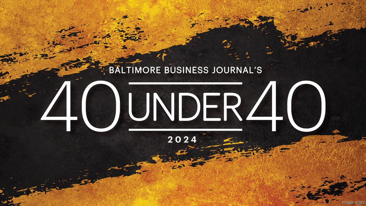 Baltimore Business Journal unveils 2024 40 Under 40 honorees ...