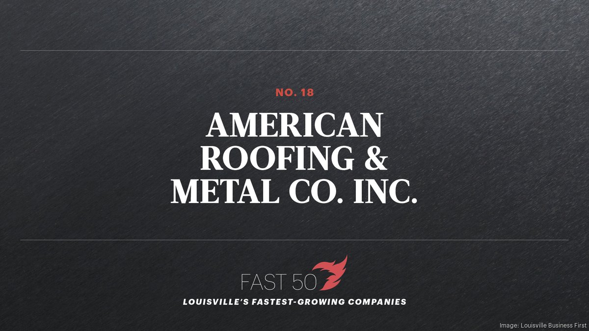 18. American Roofing & Metal Co. Inc. Louisville Business First