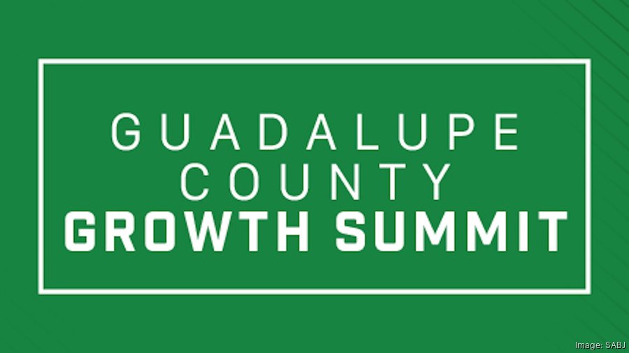 Guadalupe County Economic Summit: Unlocking Opportunities - San Antonio 