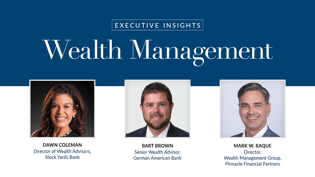 Executive Insights: Wealth management - Louisville Business First