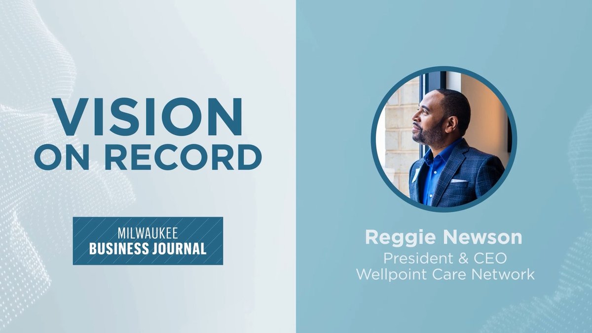 Vision On Record: How Wellpoint Care Network is transforming Milwaukee ...