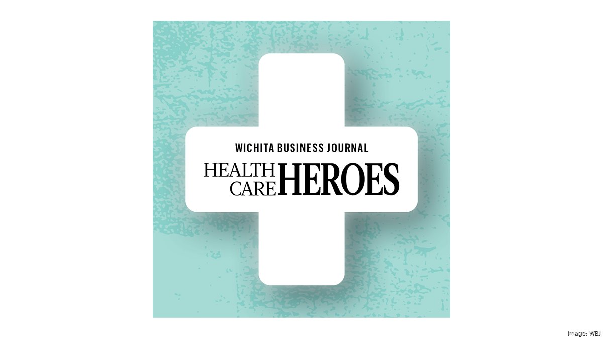 The all-time Healthcare Heroes Awards honoree list - Wichita Business Journal