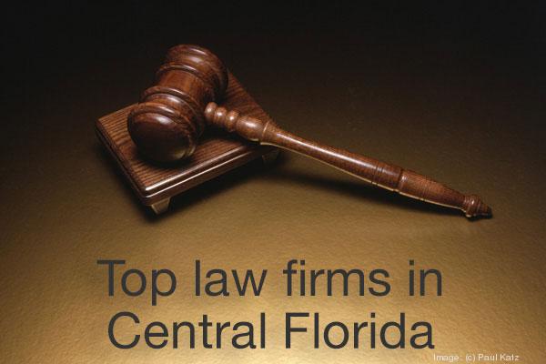 The List: Top 5 law firms in C. Fla. - Orlando Business Journal